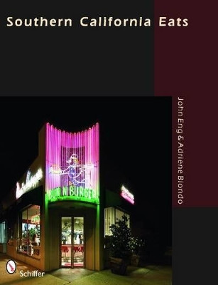 Southern California Eats by John Eng 9780764333323