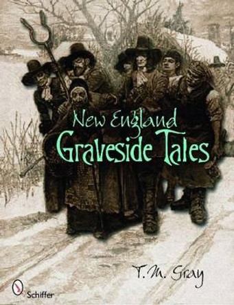 New England Graveside Tales by T. M. Gray 9780764334474