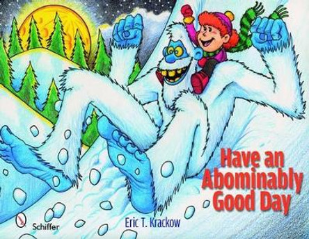 Have an Abominably Good Day by Eric T. Krackow 9780764334962