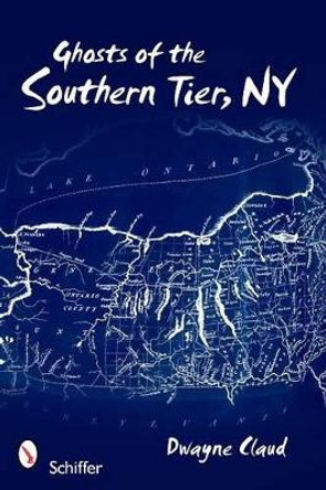 Ghts of Southern Tier, NY by Dwayne Claud 9780764334979