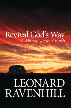 Revival God's Way: A Message for the Church by Leonard Ravenhill 9780764203022
