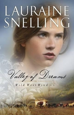 Valley of Dreams by Lauraine Snelling 9780764204159