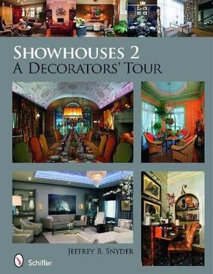 Showhouses 2: A Decorators Tour by Jeffrey B. Snyder 9780764336492