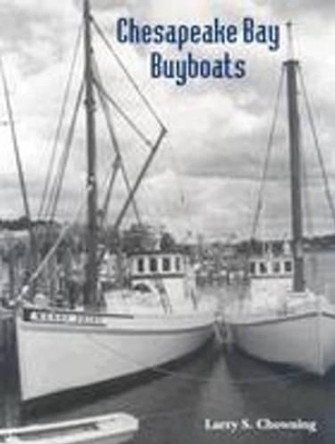 Chesapeake Bay Buyboats, 2nd Edition by Larry S. Chowning 9780764337024