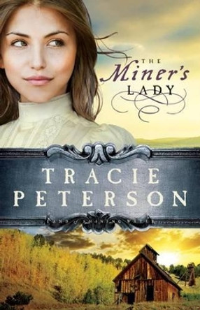 The Miner's Lady by Tracie Peterson 9780764206214