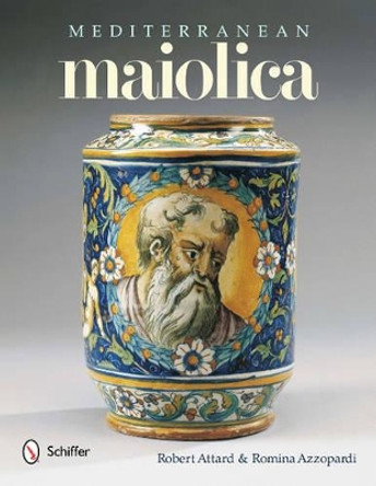 Mediterranean Maiolica by Robert Attard 9780764338410