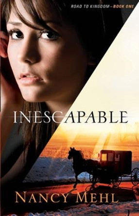 Inescapable by Nancy Mehl 9780764209277