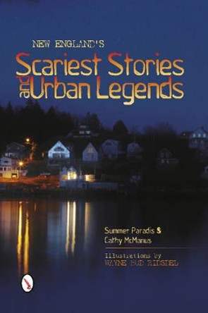 New England's Scariest Stories and  Urban Legends by Summer Paradis 9780764341229