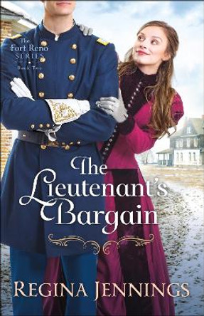 The Lieutenant's Bargain by Regina Jennings 9780764218941