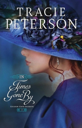 In Times Gone By by Tracie Peterson 9780764219016