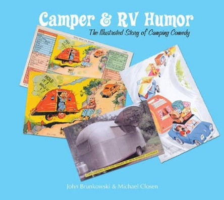 Camper and RV Humor: The Illustrated Story of Camping Comedy by John Brunkowski 9780764347054