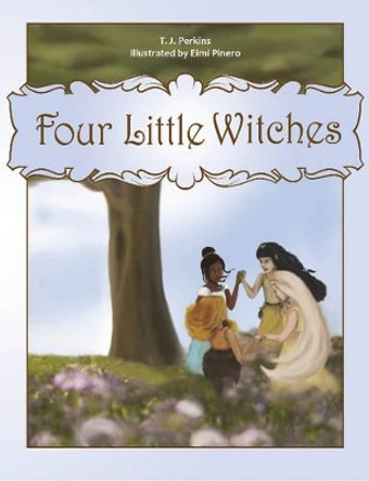 Four Little Witches by T. J. Perkins 9780764349430