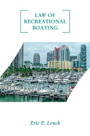 Law of Recreational Boating by ,Eric,E. Lenck 9780764356810