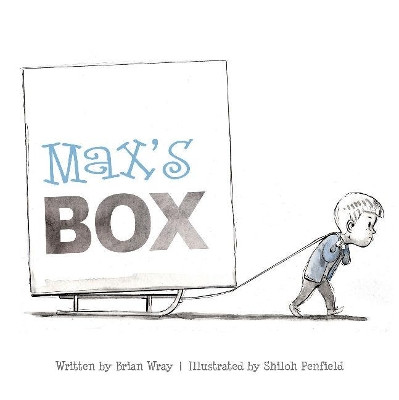 Max's Box: Letting Go of Negative Feelings Brian Wray 9780764358043