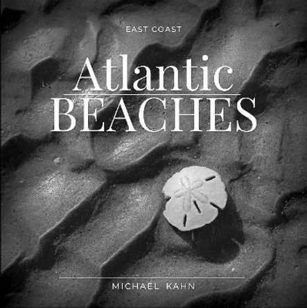 East Coast Atlantic Beaches by Michael Kahn 9780764359316