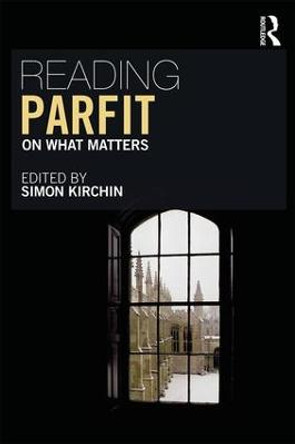 Reading Parfit: On What Matters by Simon Kirchin