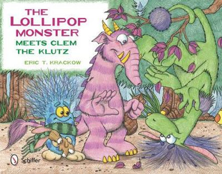 Lollip Monster Meets Clem the Klutz by Eric T. Krackow 9780764342875