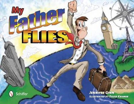 My Father Flies by Jennifer Ginn 9780764343858