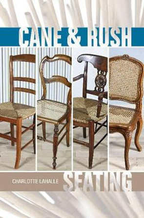 Cane and Rush Seating by Charlotte LaHalle 9780764345470