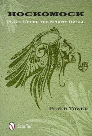 Hockomock: Place Where the Spirits Dwell by Peter Tower 9780764345159