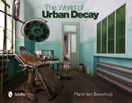 World of Urban Decay by Martin Ten Bouwhuijs 9780764345692