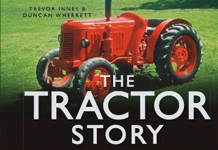 The Tractor Story by Duncan Wherrett 9780752461984