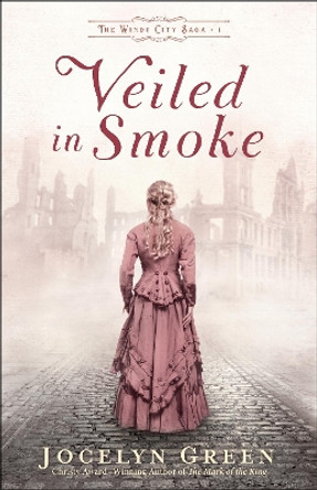 Veiled in Smoke by Jocelyn Green 9780764233302