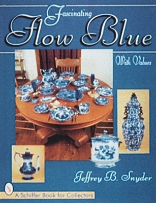 Fascinating Flow Blue Jeffrey B. Snyder 9780764303357