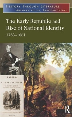The Early Republic and Rise of National Identity: 1783-1861 by Jeffrey H. Hacker 9780765683229