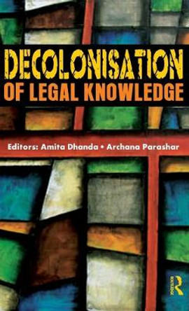 Decolonisation of Legal Knowledge by Amita Dhanda