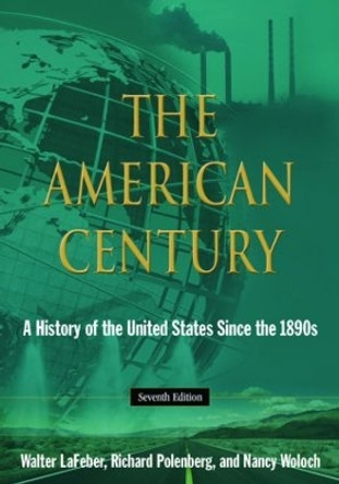 The American Century: A History of the United States Since 1941: Volume 2 by Walter LaFeber 9780765634832
