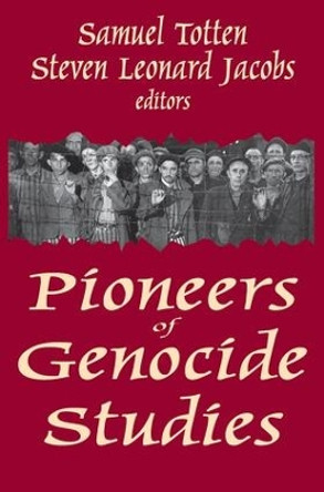 Pioneers of Genocide Studies by Samuel Totten 9780765801517