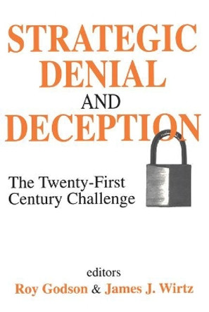 Strategic Denial and Deception: The Twenty-First Century Challenge by James Wirtz 9780765808981