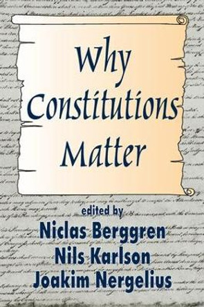 Why Constitutions Matter by Nils Karlson 9780765809247