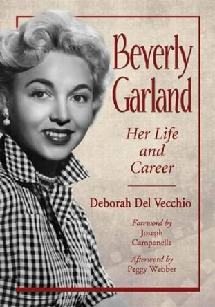 Beverly Garland: Her Life and Career by Deborah Del Vecchio 9780786465019