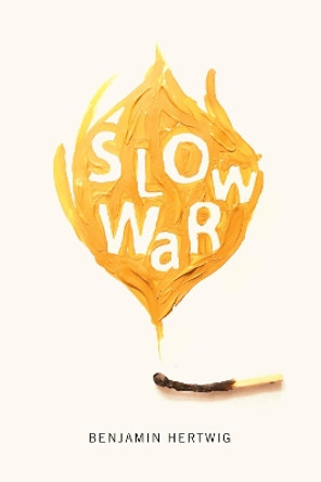 Slow War: Volume 40 by Benjamin Hertwig 9780773551428