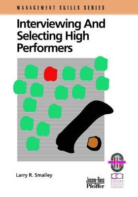 Interviewing and Selecting High Performers by Larry R. Smalley 9780787951092