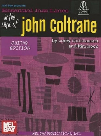 Essential Jazz Lines: In the Style of John Coltrane/Guitar EDT. by Corey Christiansen 9780786687176