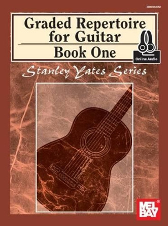 Graded Repertoire for Guitar, Book One by Stanley Yates 9780786691579