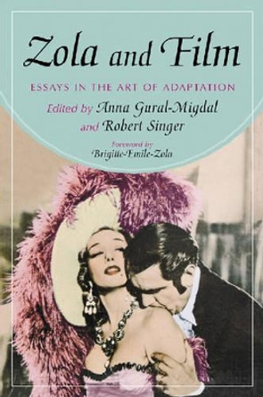 Zola and Film: Essays in the Art of Adaptation by Anna Gural-Migdal 9780786421152