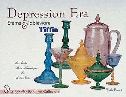 Depression Era Stems and Tableware: Tiffin by Ed Goshe 9780764306525