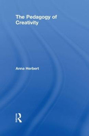 The Pedagogy of Creativity by Anna Herbert