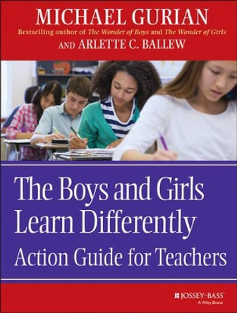 The Boys and Girls Learn Differently Action Guide for Teachers by Michael Gurian 9780787964856