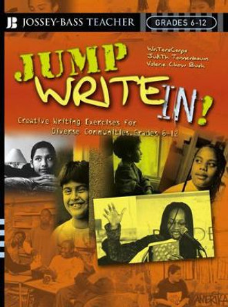 Jump Write In!: Creative Writing Exercises for Diverse Communities, Grades 6-12 by WritersCorps 9780787977771