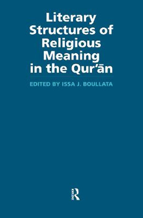 Literary Structures of Religious Meaning in the Qu'ran by Issa J. Boullata