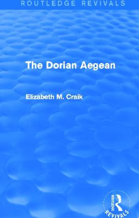 The Dorian Aegean by Elizabeth M. Craik