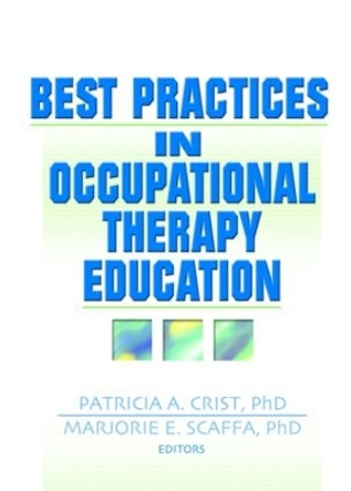 Best Practices in Occupational Therapy Education by Patricia Crist 9780789021762