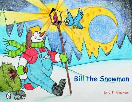 Bill the Snowman by Eric T. Krackow 9780764332197