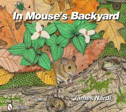 In Mouse's Backyard by James Nardi 9780764338335