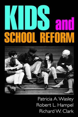 Kids and School Reform by Patricia Wasley 9780787910655